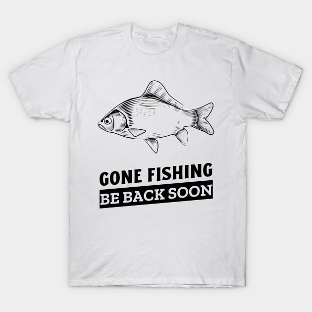 gone fishing be back soon T-Shirt by juinwonderland 41